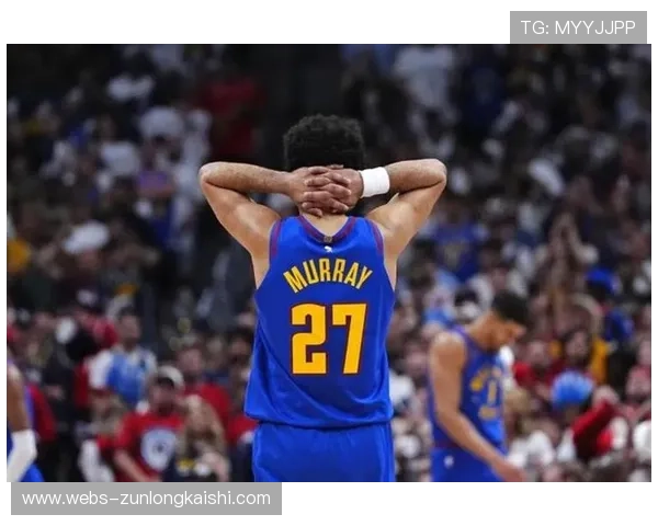 穆雷场均30+10仍落选全明星，掘金后场核心被称最大遗珠